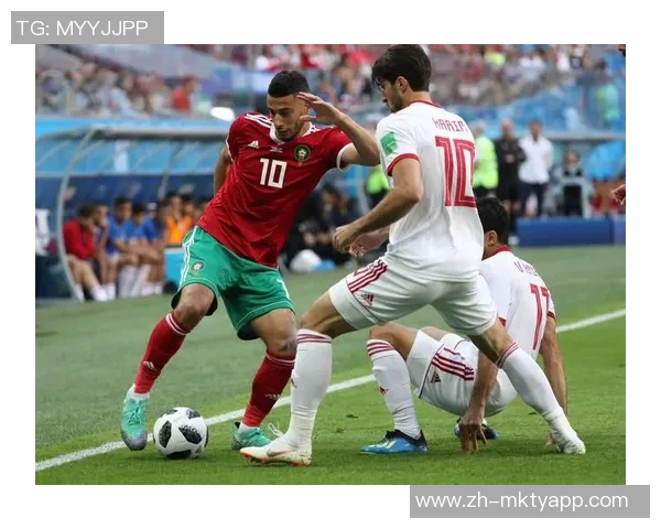 摩洛哥与伊朗足球实力对比谁更具竞争力和优势分析 摩洛哥与伊朗足球实力对比谁更具竞争力和优势分析